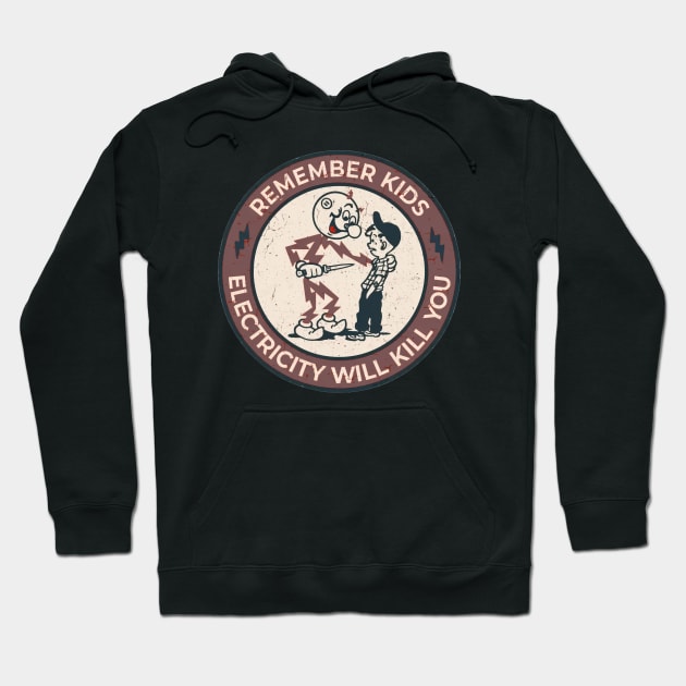 REMEMBER KIDS ELECTRICITY WILL KILL YOU Hoodie by SID FANS PROJECT